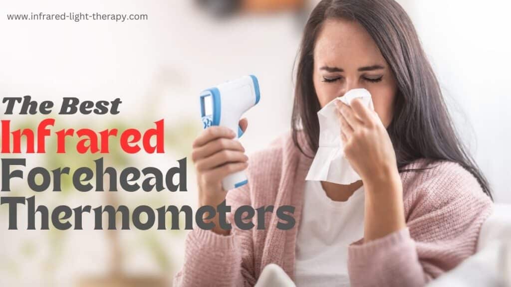 The 6 Most Accurate Infrared Forehead Thermometers (2023)